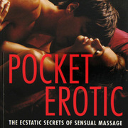 Pocket Erotic: The Ecstatic Secrets Of Sensual Mas