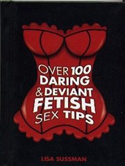 Over 100 Daring Fetish Tips Book