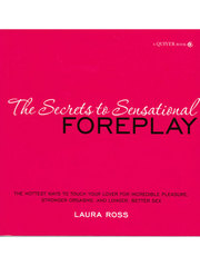 The Secrets To Sensational Foreplay Book